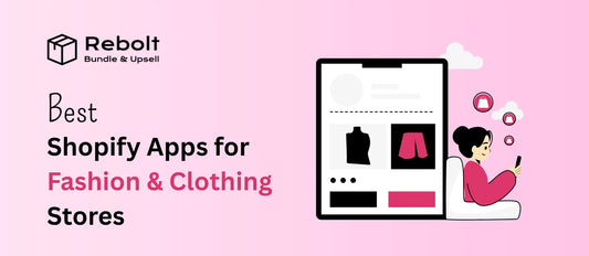 Best Shopify Apps for  Fashion & Clothing Stores